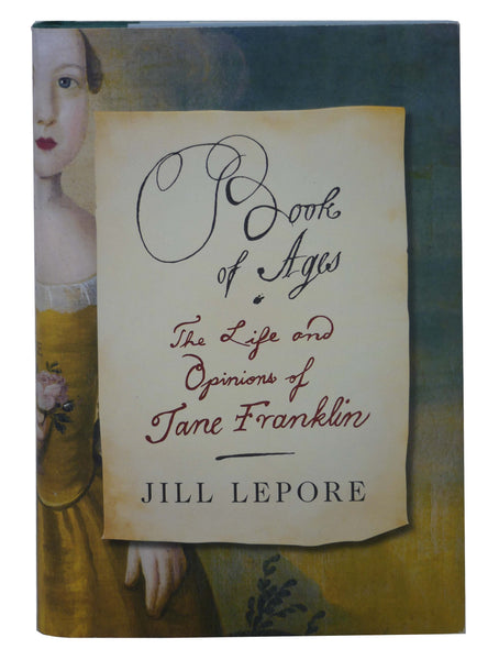 Book of Ages: The Life and Opinions of Jane Franklin