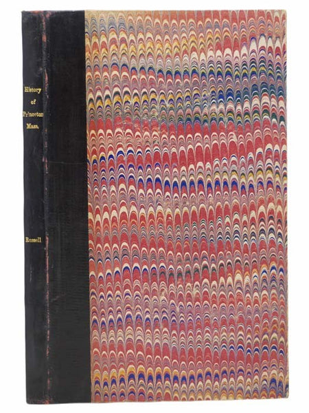 The History of Princeton, Worcester County, Mass., from Its First Settlement, with a Sketch of the Present Religious Controversy in That Place. Designed for the Use of the Inhabitants.