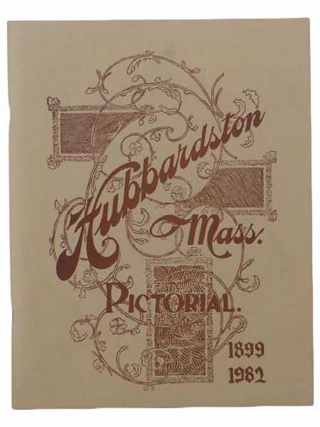 Hubbardston, Mass. Pictorial, 1899-1982 [Massachusetts]