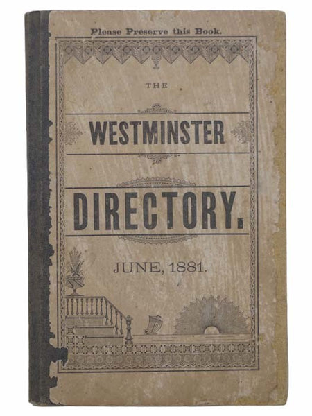 The Westminster Directory, Containing a General Directory of the Citizens, and Place of Residence, Business Directory, Calendar, Town Officers, Churches and Secret Orders. Number 1 - 1881 [Massachusetts]