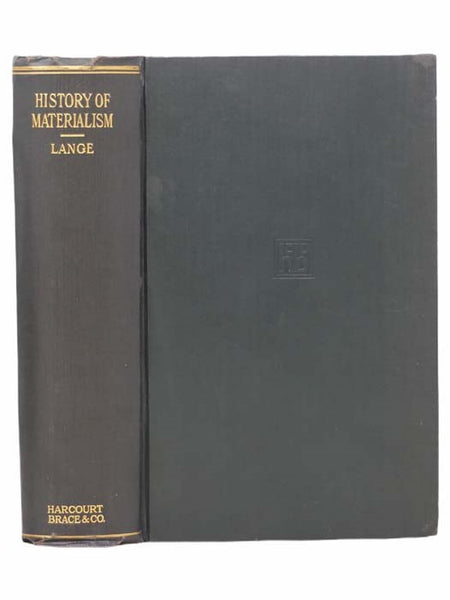 The History of Materialism and Criticism of Its Present Importance (International Library of Psychology, Philosophy and Scientific Method)