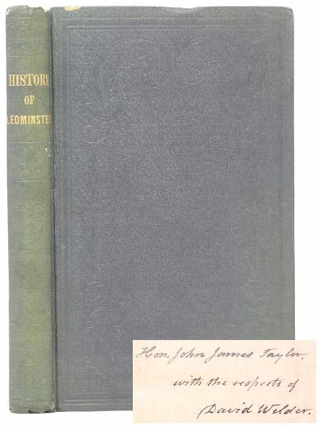 The History of Leominster, or the Northern Half of the Lancaster New or Additional Grant, from June 26, 1701, the Date of the Deed from George Tahanto, Indian Sagamore, to July 4, 1852