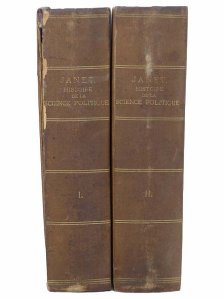 Histoire de la Science Politique Dans Ses Rapports Avec La Morale, in Two Volumes [History of Political Science in Its Relation to Morality] [FRENCH TEXT]