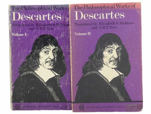 The Philosophical Works of Descartes, in Two Volumes