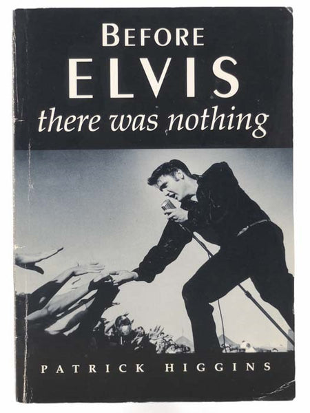 Before Elvis There Was Nothing