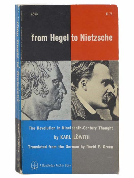 From Hegel to Nietzsche: The Revolution in Nineteenth-Century Thought