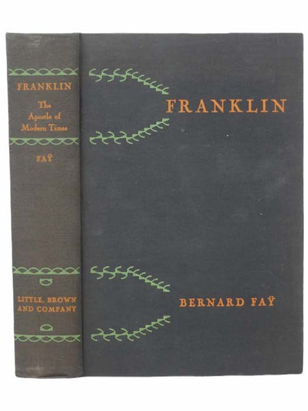 Bernard Fay's Franklin, The Apostle of Modern Times (with Illustrations)