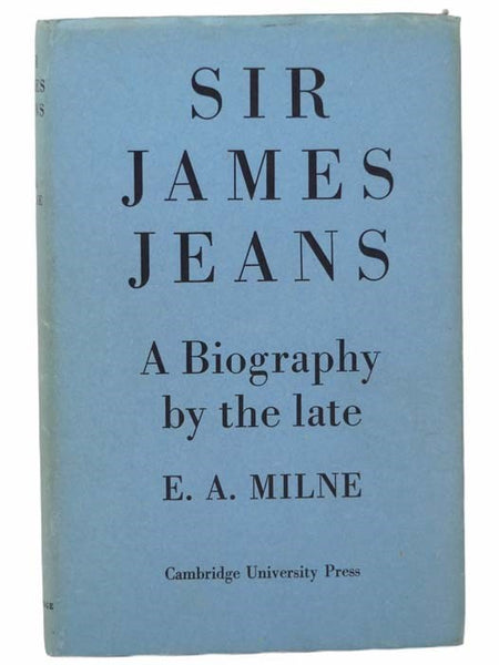 Sir James Jeans: A Biography, with a Memoir