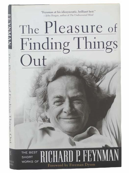 The Pleasure of Finding Things Out: The Best Short Works of Richard P. Feynman
