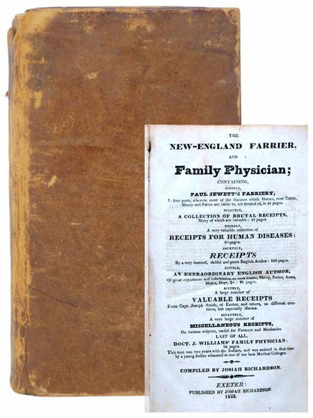 The New-England Farrier, and Family Physician; Containing, Firstly, Paul Jewett's Farriery, in four parts, wherein most of the diseases which Horses, neat Cattle, Sheep and Swine are liable to, are treated of, in 41 pages. Secondly, A Collection of Bruta…