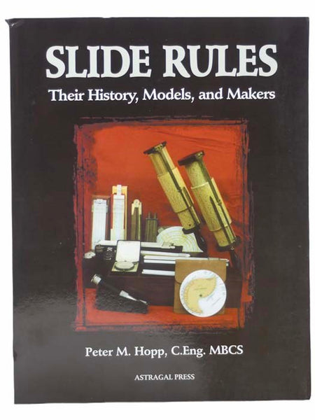 Slide Rules: Their History, Models, and Makers