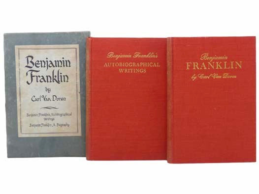 Benjamin Franklin, in Two Volumes: Benjamin Franklin's Autobiographical Writings; Benjamin Franklin: A Biography