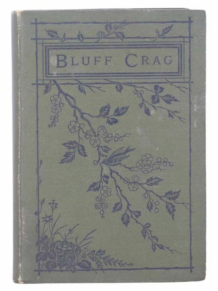 Bluff Crag; or, a Good Word Costs Nothing. A Tale for the Young