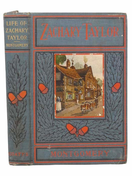 The Life of Major-General Zachary Taylor, Twelfth President of the United States