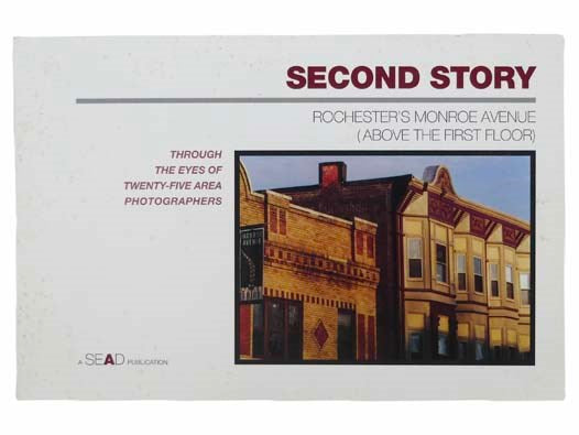 Second Story: Rochester's Monroe Avenue (Above the First Floor) - Through the Eyes of Twenty-Five Area Photographers