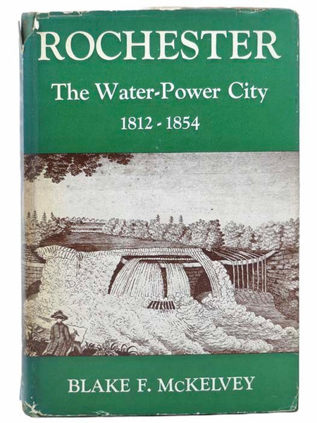 Rochester: The Water-Power City, 1812-1854