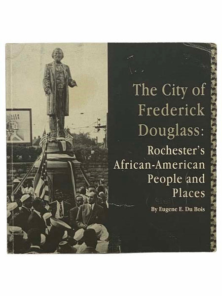 The City of Frederick Douglass: Rochester's African-American People and Places