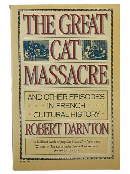 The Great Cat Massacre: And Other Episodes in French Cultural History