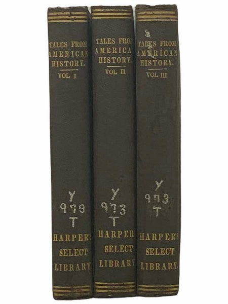 Tales from American History, for the Use of Young Persons and Schools., in Three Volumes: Vol. I.: Containing the Principal Facts in the Life of Christopher Columbus, Etc.; Vol. II. Relating to the Conquest of Mexico and Peru; to which are added Some Fac…