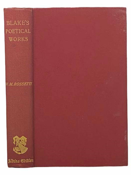 The Poetical Works of William Blake: Lyrical and Miscellaneous (The Aldine Edition of the British Poets)