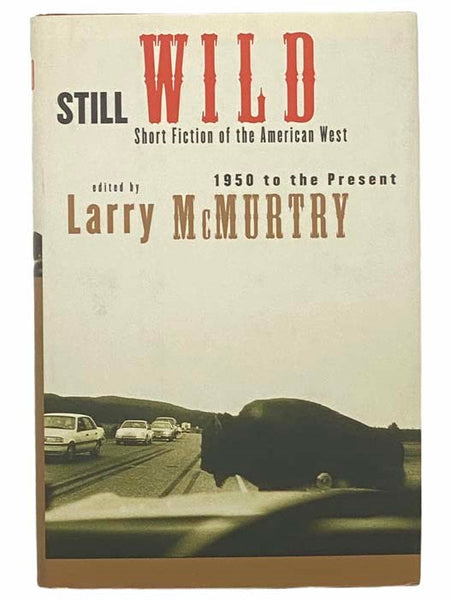 Still Wild: Short Fiction of the American West - 1950 to the Present