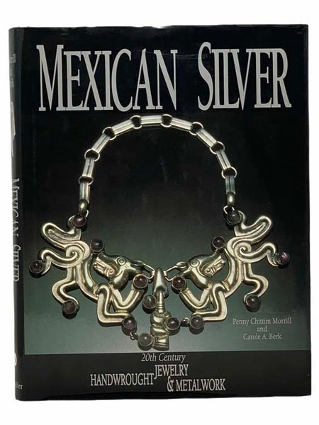 Mexican Silver: 20th Century Handwrought Jewelry and Metalwork