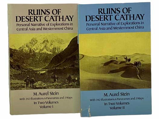 Ruins of Desert Cathay: Personal Narrative of Explorations in Central Asia and Westernmost China, in Two Volumes