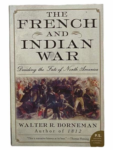 The French and Indian War: Deciding the Fate of North America