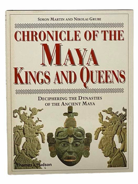 Chronicle of the Maya Kings and Queens: Deciphering the Dynasties of the Ancient Maya