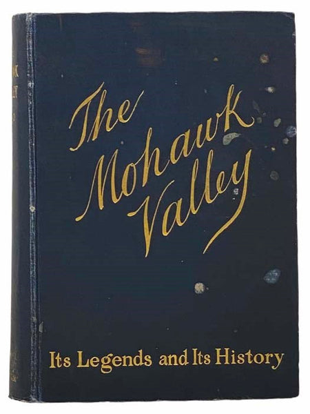 The Mohawk Valley: Its Legends and Its History