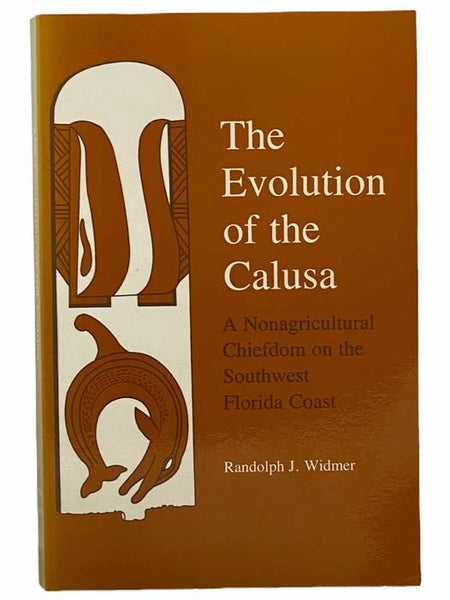 The Evolution of the Calusa: A Nonagricultural Chiefdom on the Southwest Florida Coast