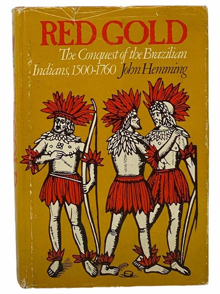 Red Gold: The Conquest of the Brazilian Indians, 1500-1760