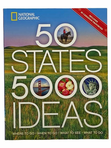 50 States, 5,000 Ideas: Where to Go, When to Go, What to See, What to Do