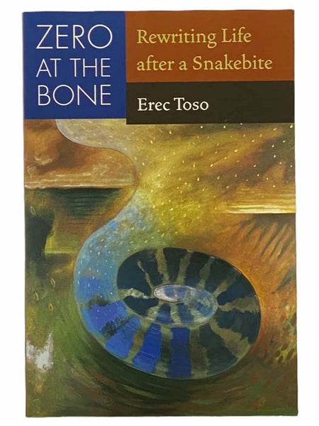 Zero at the Bone: Rewriting Life after a Snakebite
