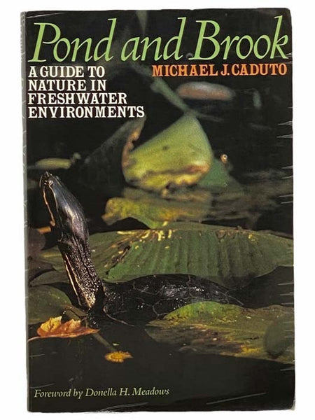 Pond and Brook: A Guide to Nature in Freshwater Environments
