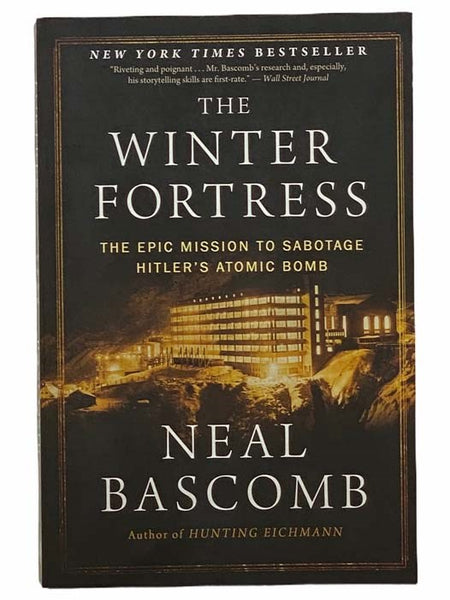 The Winter Fortress: The Epic Mission to Sabotage Hitler's Atomic Bomb