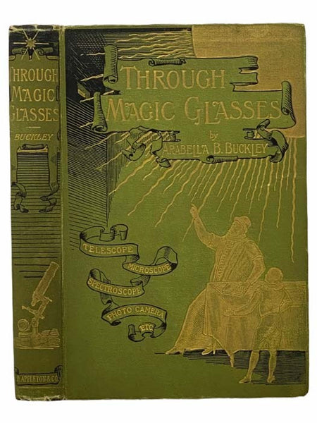 Through Magic Glasses and Other Lectures: A Sequel to The Fairyland of Science