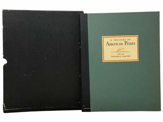 A Treasury of American Prints: A Selection of One Hundred Etchings and Lithographs by the Foremost Living American Artists