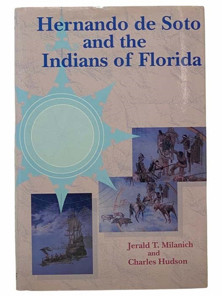 Hernando de Soto and the Indians of Florida (The Ripley P. Bullen Series, Florida Museum of Natural History)