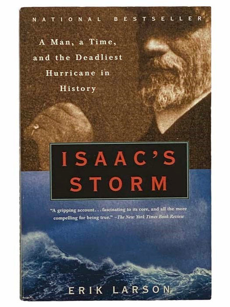 Isaac's Storm: A Man, a Time, and the Deadliest Hurricane in History