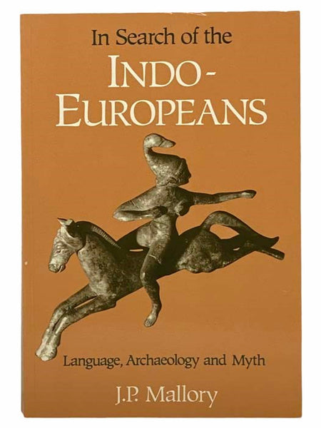 In Search of the Indo-Europeans: Language, Archaeology, and Myth