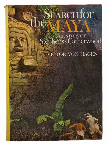 Search for the Maya: The Story of Stephens and Catherwood