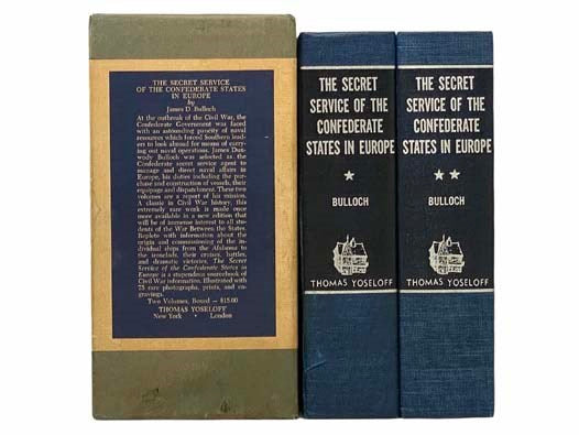 The Secret Service of the Confederate States in Europe; or, How the Confederate Cruisers were Equipped, in Two Volumes