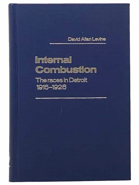 Internal Combustion: The Races in Detroit, 1915-1926 (Contributions in Afro-American and African Studies, Number 24)