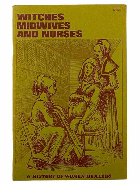 Witches, Midwives, and Nurses: A History of Women Healers