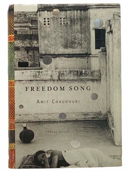 Freedom Song: Three Novels - A Strange and Sublime Address; Afternoon Raag; Freedom Song