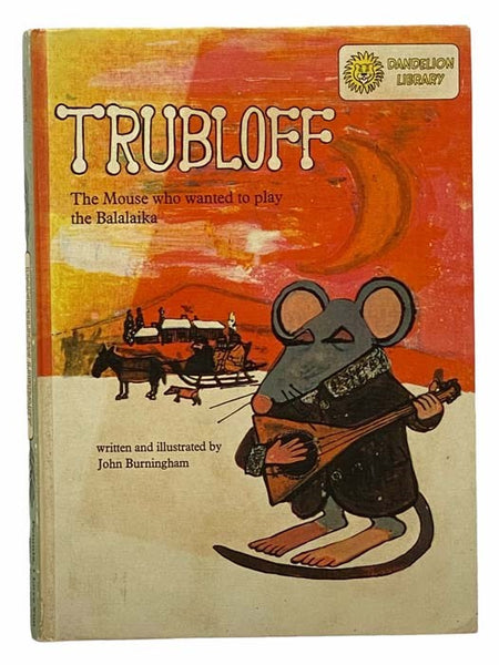 Trubloff: The Mouse Who Wanted to Play the Balalaika / Petunia, I Love You (Dandelion Library 2-in-1)