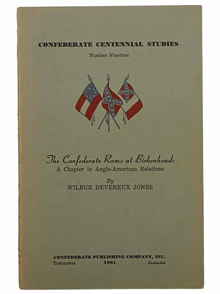 The Confederate Rams at Birkenhead: A Chapter in Anglo-American Relations (Confederate Centennial Studies, Number 19)