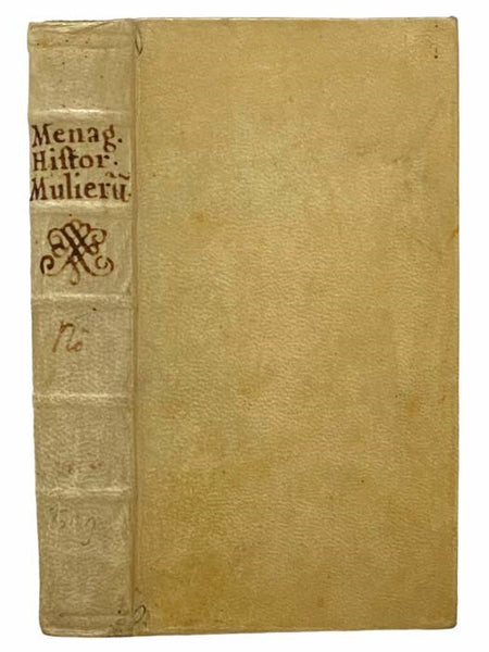 Historia Mulierum Philosopharum. Scriptore Aegidio Menagio. Accedit ejusdem Commentarius Italicus in VII. Sonettum Francisci Petrarchae, a re non alienus. [with] Lezzione d' Egidio Menagio sopra'l Sonetto VII di messer Francesco Petrarca.