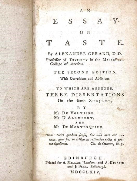 An Essay on Taste. to which are annexed, Three Dissertations on the same Subject, by Mr de Voltaire, Mr d'Alembert, and Mr de Montesquieu.